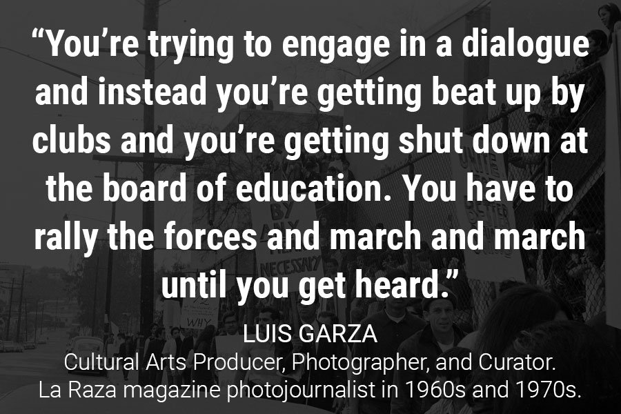 "You're trying to engage in a dialogue and instead you're getting beat up by clubs and you're getting shut down at the board of education. You have to rally the forces and march and march until you get heard."