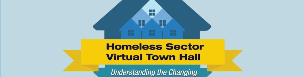 Homeless Sector Virtual Town Hall